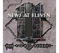 News at Eleven - Have You Not Heard