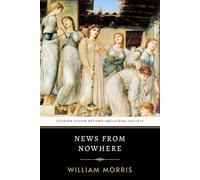 News from Nowhere: Morris's Utopian Vision Beyond Industrial Society