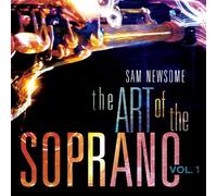 Newsome Sam - Art Of The Soprano, Vol. 1