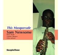 Sam Newsome Masquerade, the (CD) Album
