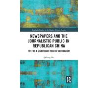 Newspapers and the Journalistic Public in Republican China: 1917 as a Significant Year of Journalism