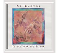 Newstetter, Mark - Kisses From The Bottom