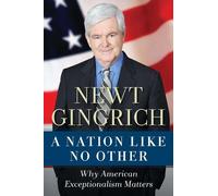 Newt Gingrich A Nation Like No Other (Copertina rigida)