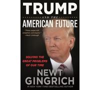Newt Gingrich Trump and the American Future (Copertina rigida)
