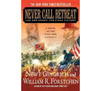 Newt Gingrich William R. Forstchen Never Call Retreat (Tascabile)