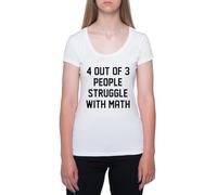 Newtee 4 Persone su 3 Hanno Difficoltà con La Matematica T-Shirt Manica Corta Bianca Girocollo da Donna T-Shirt Short Sleeve White Crewneck Tee for Women