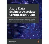 Newton Alex Azure Data Engineer Associate Certification Guide (Tascabile)