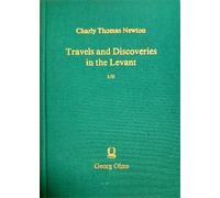 Newton,Charly Thomas. - Travels and Discoveries in the Levant.