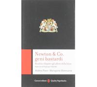 Newton & Co. geni bastardi. Rivalità e dispute agli albori della fisica [Paperba