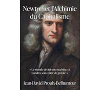 Newton et l’alchimie du capitalisme: Essai sur la métaphysique du calcul
