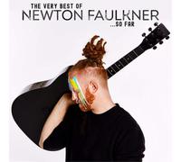 Faulkner Newton - The Very Best Of Newton Faulkner...So Far
