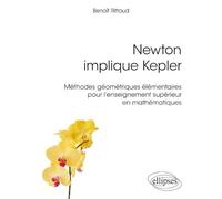 Newton implique Kepler : méthodes géométriques élémentaires pour l'enseignement supérieur en mathématiques