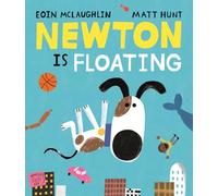 Newton is Floating: An Epic Tale of Gravity: An Epic Tale of Gravity