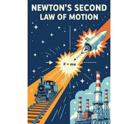 Newton’s Second Law Notebook - Physics-Inspired Journal for Science Lovers: 120-Page Lined Notebook for Notes, Ideas, and Scientific Thoughts