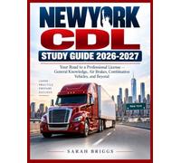 Newyork cdl study guide 2026-2027: Your Road to a Professional License - General Knowledge, Air Brakes, Combination Vehicles, and Beyond