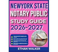 NEWYORK STATE NOTARY PUBLIC STUDY GUIDE 2026-2027: A Complete Step-by-Step Review Featuring 9 Full-Length Practice Questions and Answers with Detailed Explanations to Help Students and Professionals