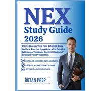 NEX Study Guide 2026: Aim to Pass on Your First Attempt: 800+ Realistic Practice Questions with Detailed Rationales, Complete Content Review & Strategic Test Preparation