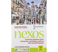 Nexos. Cruce de caminos entre economía, sociedad y cultura del mundo hispano. Per le Scuole superiori. Con CD Audio formato MP3. Con e-book. Con espansione online