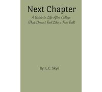 Next Chapter: A Guide to Life After College (That Doesn’t Feel Like a Free Fall)