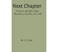 Next Chapter: A Guide to Life After College (That Doesn’t Feel Like a Free Fall)