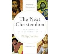 Next Christendom: The Coming of Global Christianity [Lingua inglese]
