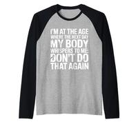 Next Day My Body Says Don't Do That Again - Maglia con Maniche Raglan