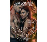 Next Door Dragon Daddy: Eine heiße Drachenwandler-Romanze mit einer Single-Mom
