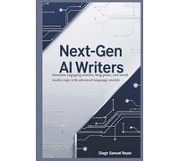 Next-Gen AI Writers: Generate engaging articles, blog posts, and social media copy with advanced language models