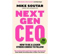 Next Gen CEO: 60 Lessons for Leaders in an Uncertain World