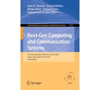 Next-Gen Computing and Communication Systems: First International Conference, ICNCS 2025, Jaipur, India, April 18-19, 2025, Proceedings