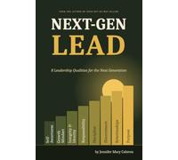 Next-Gen Lead 8 Leadership Qualities for the Next Generation
