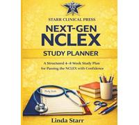 Next-Gen NCLEX Study Planner: A Structured 4-8 Week Study Plan for Passing the NCLEX with Confidence