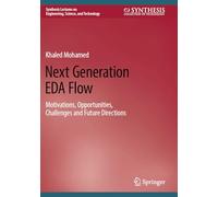 Next Generation EDA Flow: Motivations, Opportunities, Challenges and Future Directions