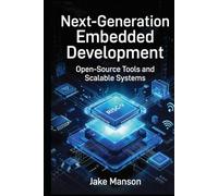 Next-Generation Embedded Developmen: Open-Source Tools and Scalable Systems