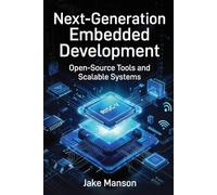 Next-Generation Embedded Developmen: Open-Source Tools and Scalable Systems