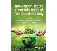 Next-Generation Fertilizers for Sustainable Agricultural Practices and Food Security