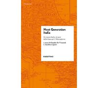 Next generation Italia. Un nuovo Sud a 70 anni dalla Cassa per il Mezzogio...