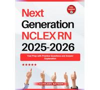 Next Generation NCLEX RN 2025-2026: Test Prep with Practice Questions and Answer Explanation