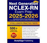 Next Generation NCLEX-RN Exam Prep 2025-2026: Comprehensive Review, Proven Strategies with 3 Full-Length Practice Tests and Detailed Answer Explanations