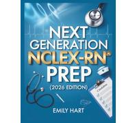 NEXT GENERATION NCLEX-RN® PREP: A Practical Guide to Clinical Judgment and Exam Readiness (2026 Edition)