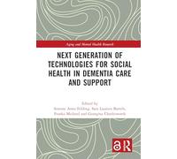 Next Generation of Technologies for Social Health in Dementia Care and Support