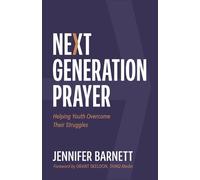 Next Generation Prayer: Helping Youth Overcome Their Struggles