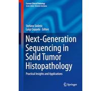 Next-Generation Sequencing in Solid Tumor Histopathology: Practical Insights and Applications