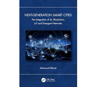 Next-Generation Smart Cities: The Integration of AI, Blockchain, IoT and Emergent Networks