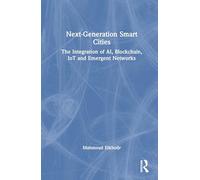Next-Generation Smart Cities: The Integration of AI, Blockchain, IoT and Emergent Networks