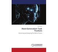 Next-Generation Task Trackers: Structuring and Analyzing The Work of Teams