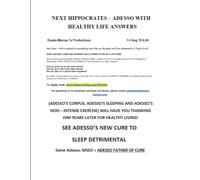 NEXT HIPPOCRATES - ADESSO WITH HEALTHY LIFE ANSWERS: ADESSOS' (CORPUS, SLEEPING & NON INTENSE EXERCISE) WILL HAVE YOU THANKING HIM YEARS LATER FOR HEALTHY LIVING!