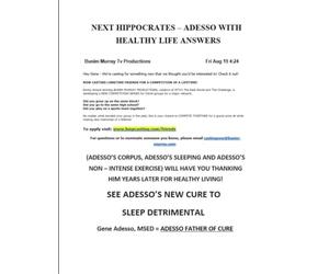 NEXT HIPPOCRATES - ADESSO WITH HEALTHY LIFE ANSWERS: ADESSOS' (CORPUS, SLEEPING & NON INTENSE EXERCISE) WILL HAVE YOU THANKING HIM YEARS LATER FOR HEALTHY LIVING!