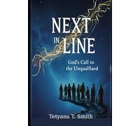 Next in Line: God's call to the Unqualified