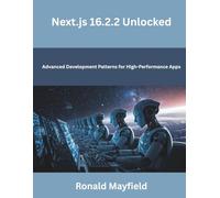 Next.js 16.2.2 Unlocked: Advanced Development Patterns for High-Performance Apps